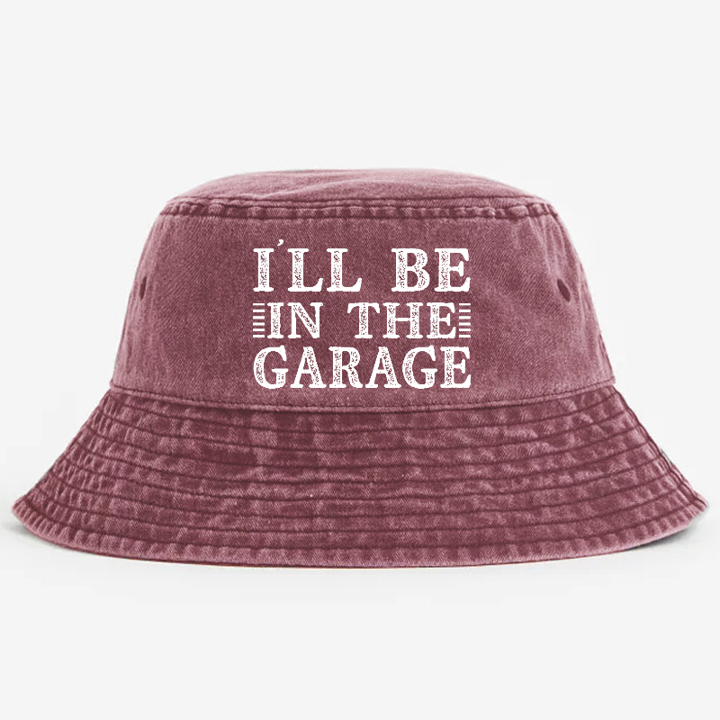 I'll Be In The Garage Bucket Hat
