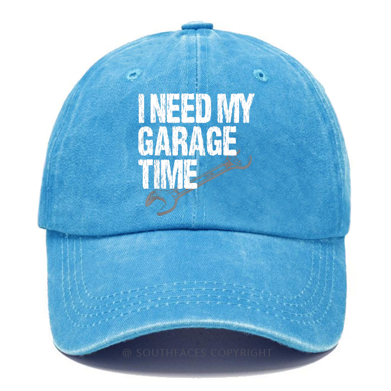 I Need My Garage Time Funny Mechanic Baseball Hats