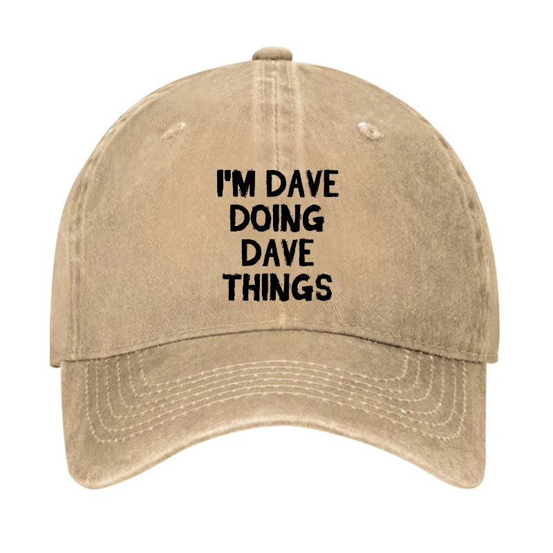 I'm Dave Doing Dave Things Hat