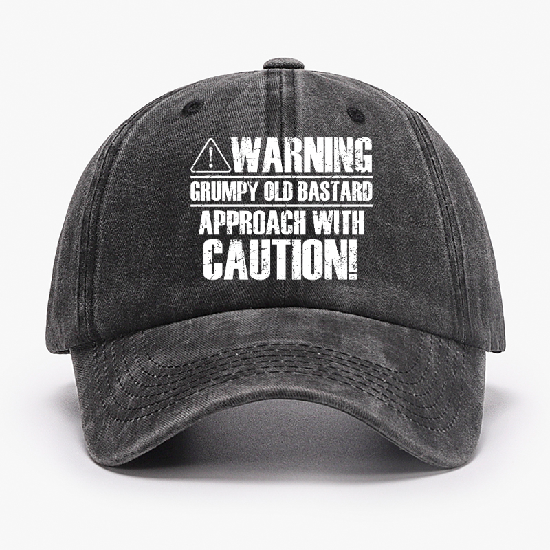 Warning Grumpy Old Bastard Approach With Caution Hat