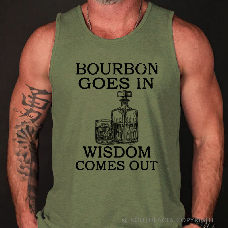 Bourbon Goes In Wisdom Comes Out Funny Print Tank Top
