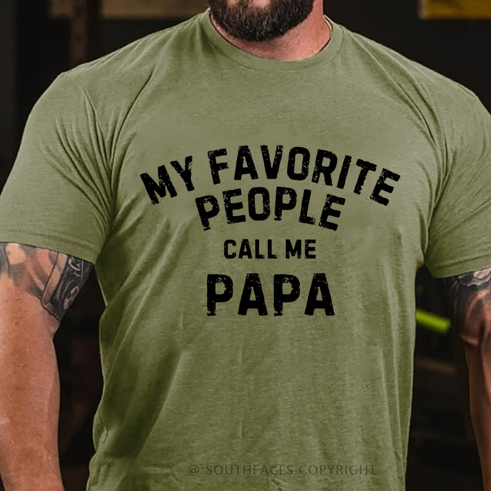 My Favorite People Call Me Papa T-Shirt