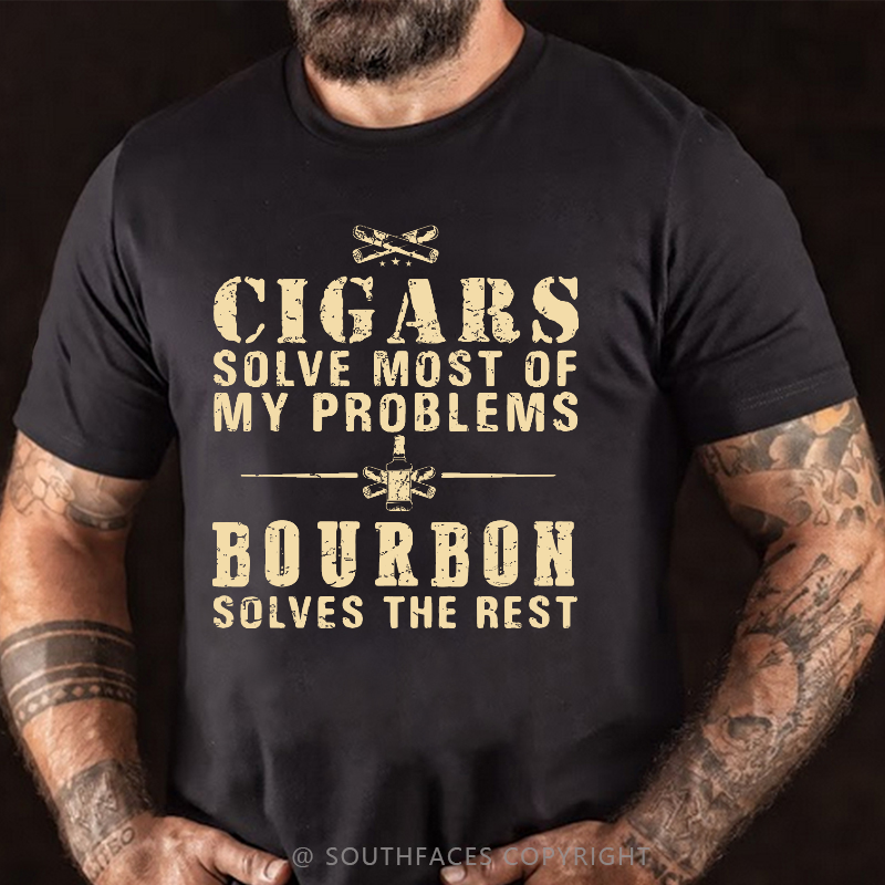 Cigars Solve Most Of My Problems Bourbon Solves The Rest T-shirt