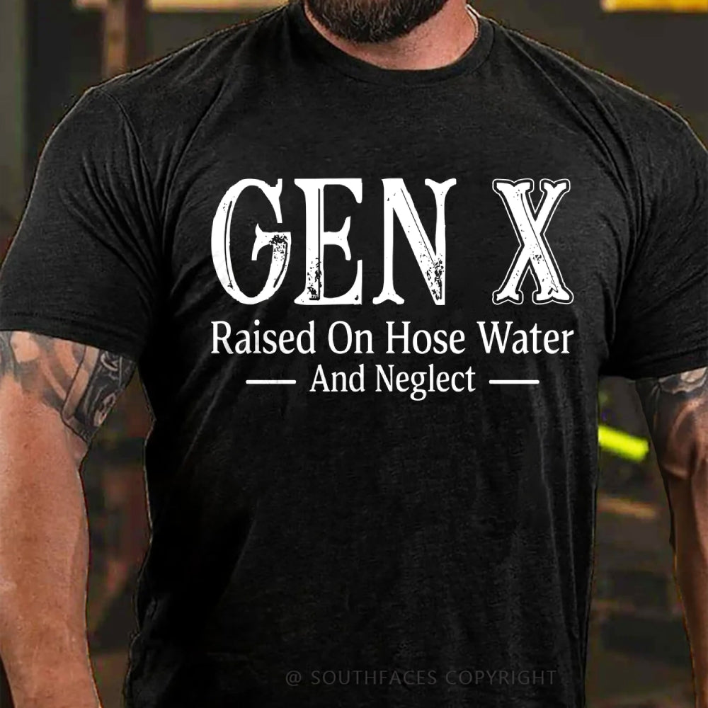 Generation X Raised On Hose Water And Neglect T-Shirt