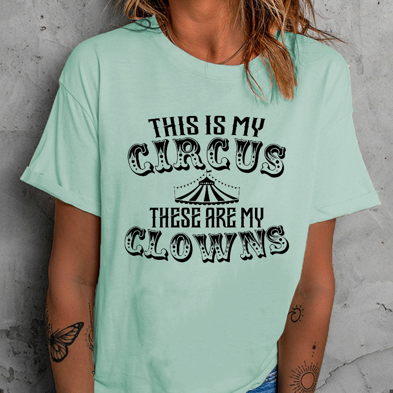 This Is My Circus These Are My Clowns Funny T-shirt