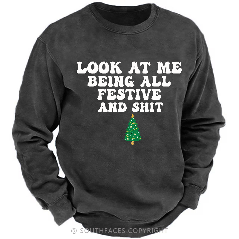 Look At Me Being All Festive And Shit Sweatshirt