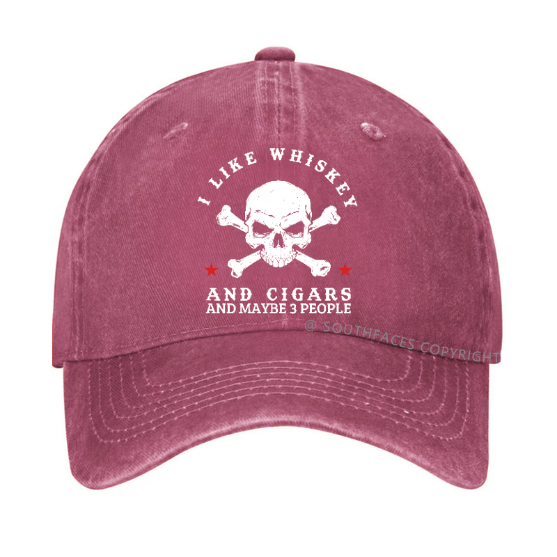 I Like Whiskey And Cigars And Maybe 3 People Hat