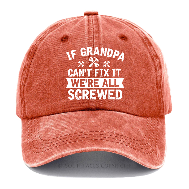 If Grandpa Can't Fix It We're All Screwed Hat