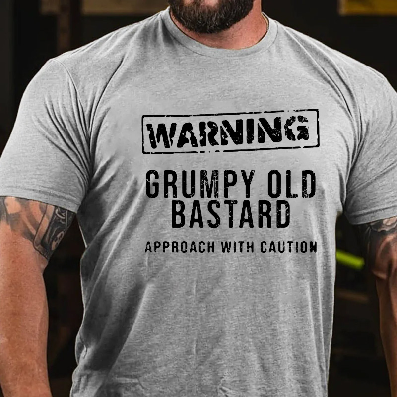 Warning Grumpy Old Bastard Approach With Caution T-shirt