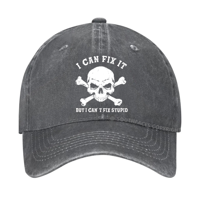 I Can Fix It But I Can'T Fix Stupid Hat