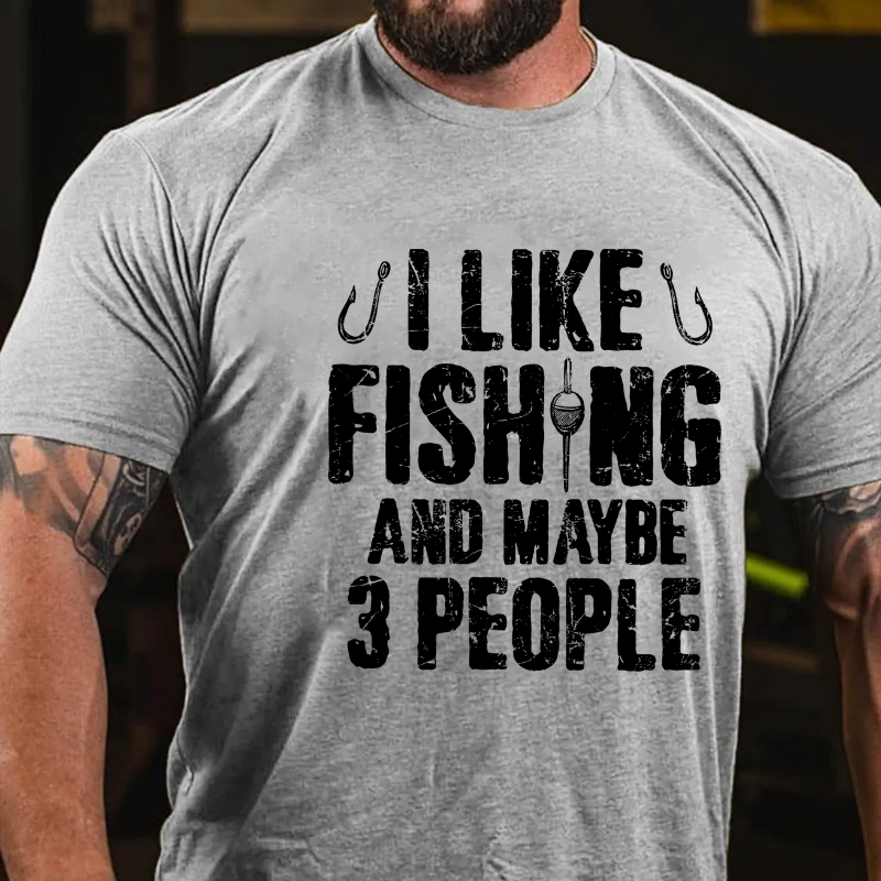 I Like Fishing And Maybe 3 People Funny Fishing Men's T-shirt
