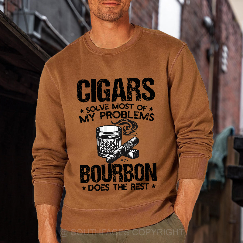 Cigars Solve Most Of My Problems Bourbon Does The Rest Shirt Sweatshirt