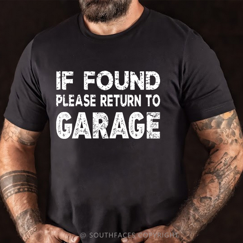If Found Please Return To Garage Funny Men's T-shirt