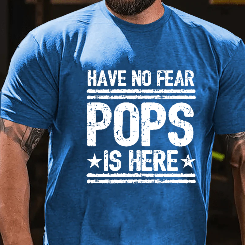 Have No Fear Pops Is Here Funny Grandfather Gift T-shirt