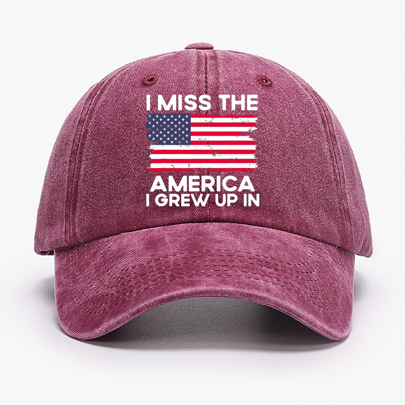 I Miss The America I Grew Up In USA Flag Hat