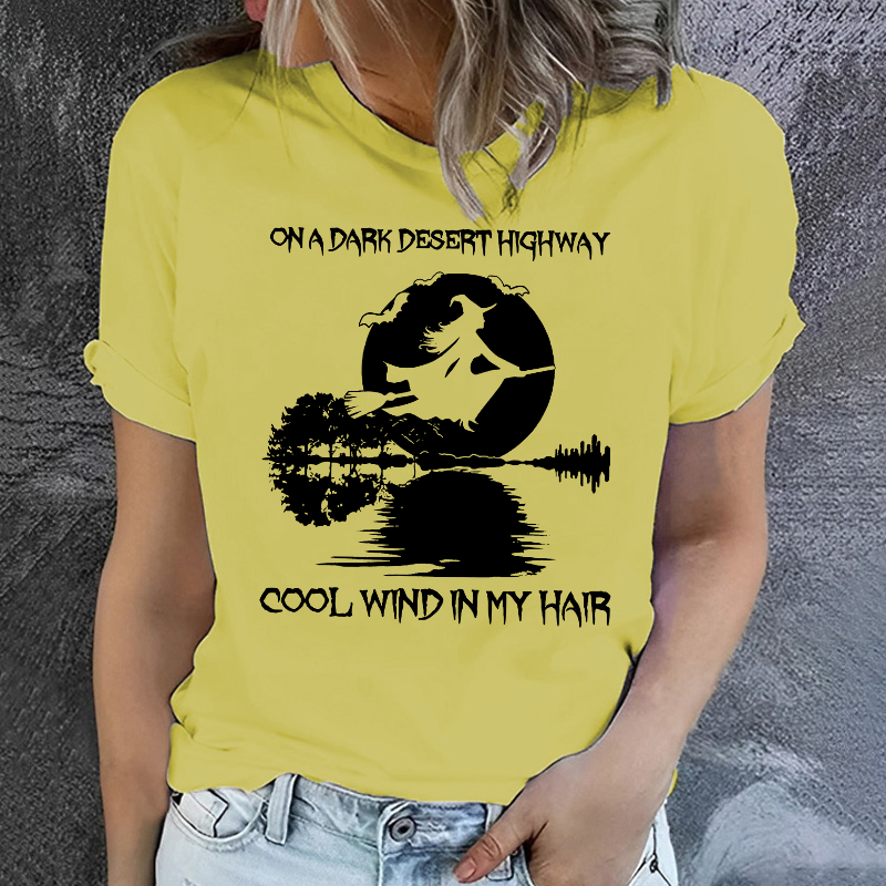 On A Dark Desert Highway Cool Wind in My Hair T-shirt