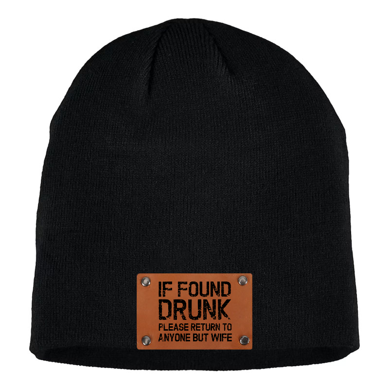 If Found Drunk Please Return To Anyone But Wife Beanie