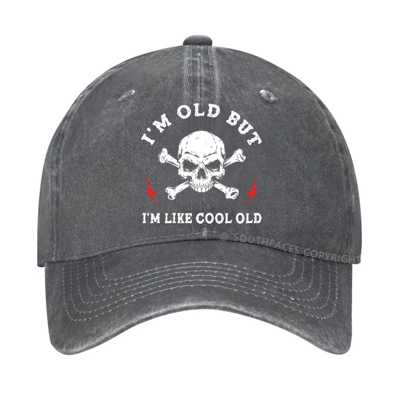 I'm Old But I'm Like Cool Old  Hat