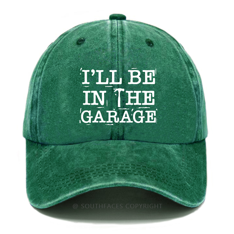 I'll Be In The Garage Hat