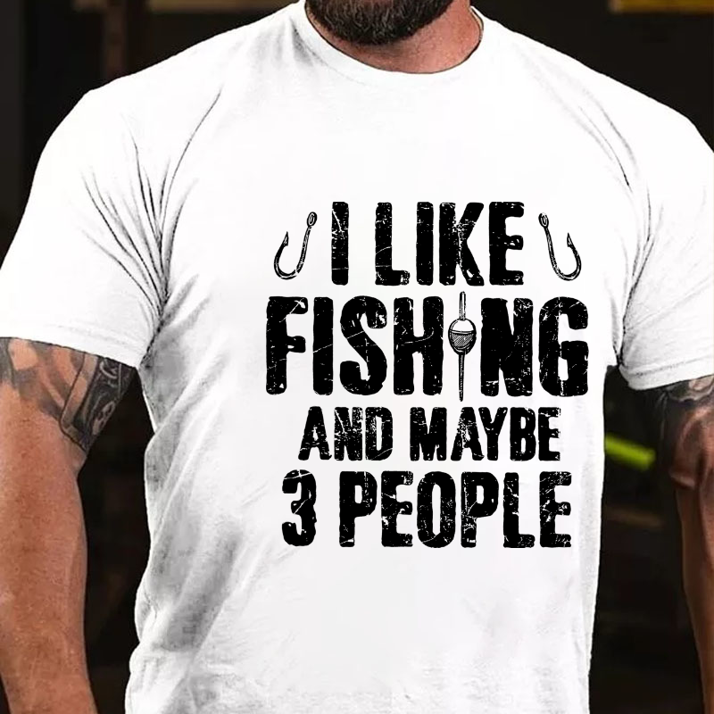 I Like Fishing And Maybe 3 People Funny Fishing Men's T-shirt