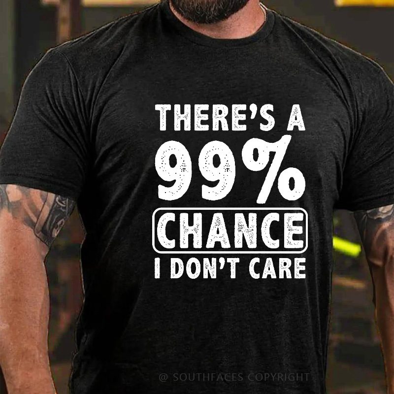 There's A 99% Chance I Don't Care Funny Print Men's T-shirt