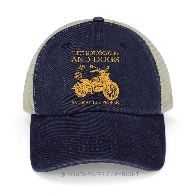 I Like Motorcycles And Dogs And Maybe 3 People Trucker Cap