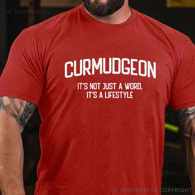Curmudgeon It's Not Just A Word, It's A Lifestyle T-shirt