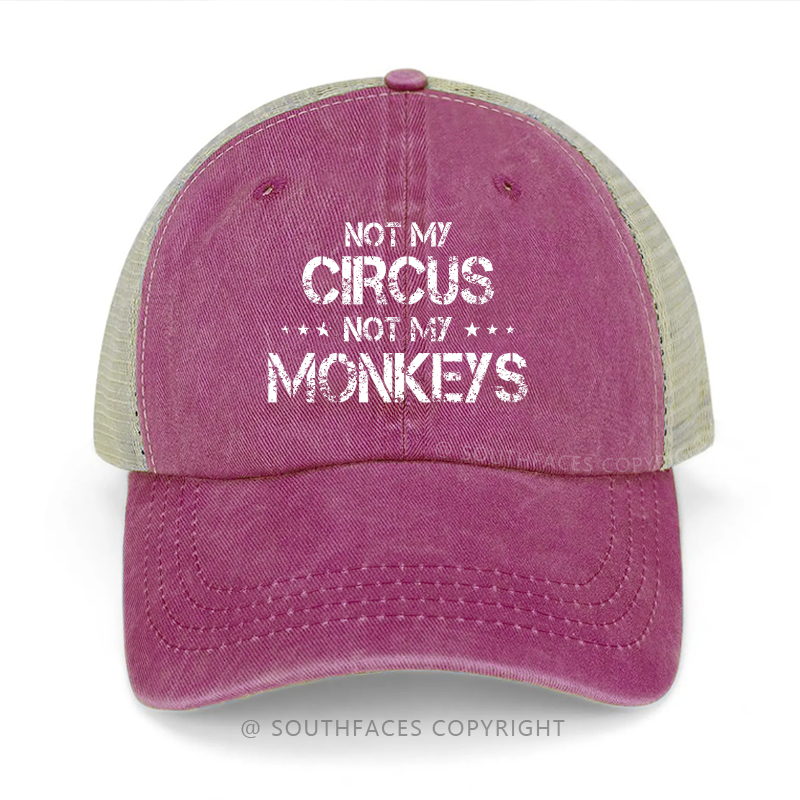 Not My Circus Not My Monkey Sarcastic Trucker Cap