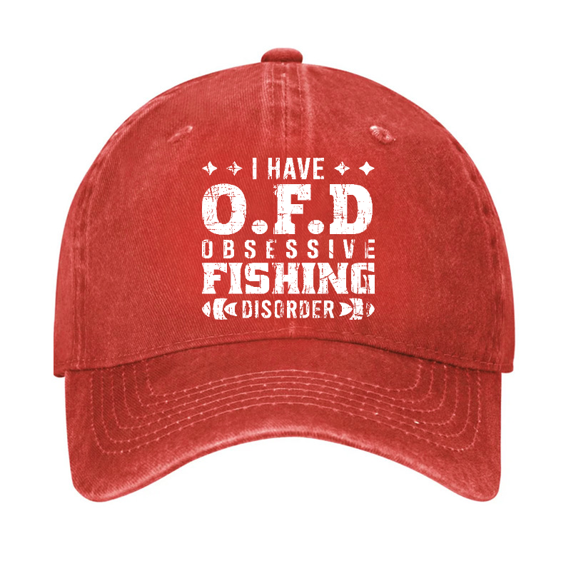 I Have OFD - Obsessive Fishing Disorder Hat