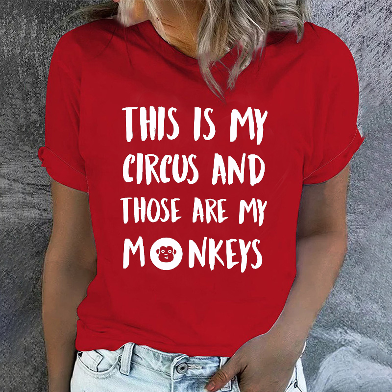 This Is My Circus And Those Are My Monkeys T-shirt