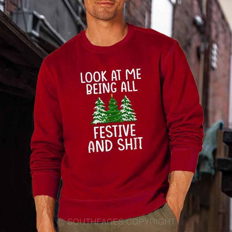 Look At Me Being All Festive And Shit Sweatshirt