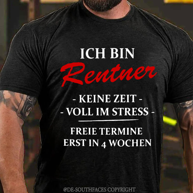 Ich bin Rentner keine Zeit voll im Stress T-Shirts