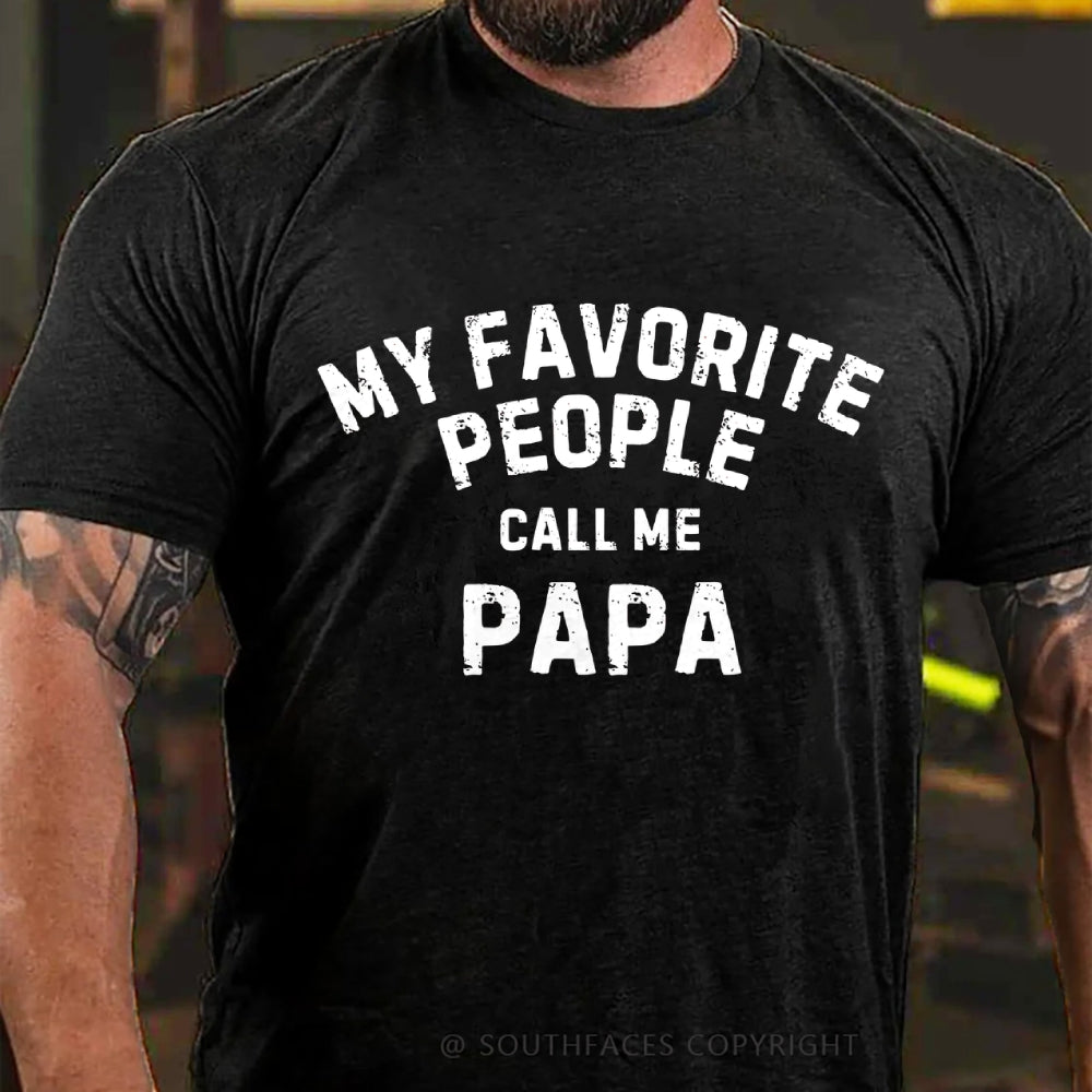 My Favorite People Call Me Papa T-Shirt