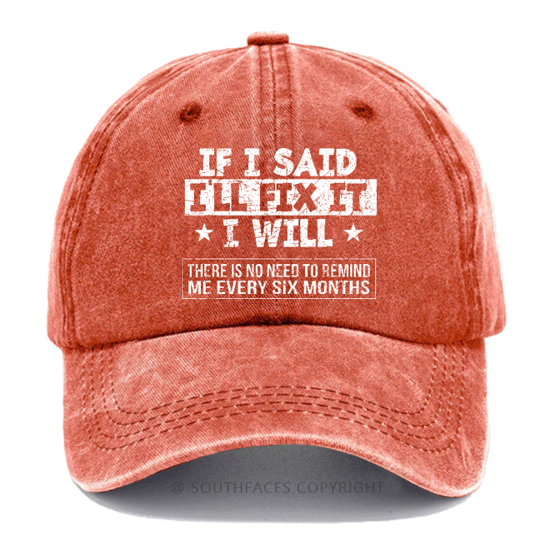 If I Said I'll Fix It I Will Hat