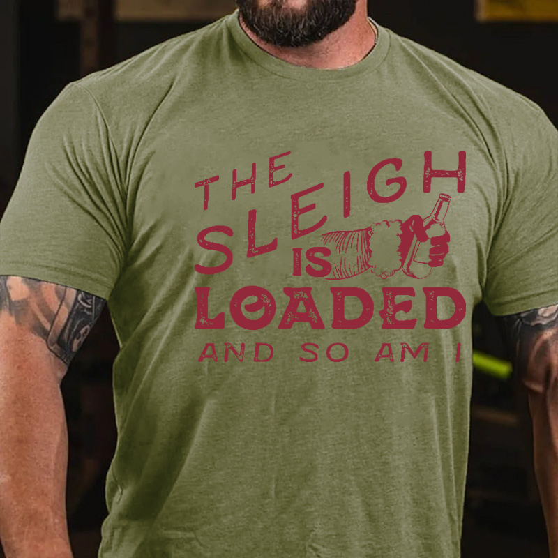 The Sleigh is Loaded and So Am I Funny Santa Claus T-shirt