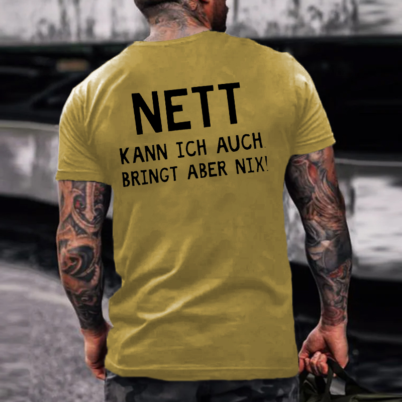 Nett Kann Ich Auch Bringt Aber Nix！T-shirt