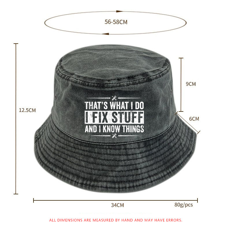 That's What I Do I Fix Stuff And I Know Things Funny Sarcastic Bucket Hat
