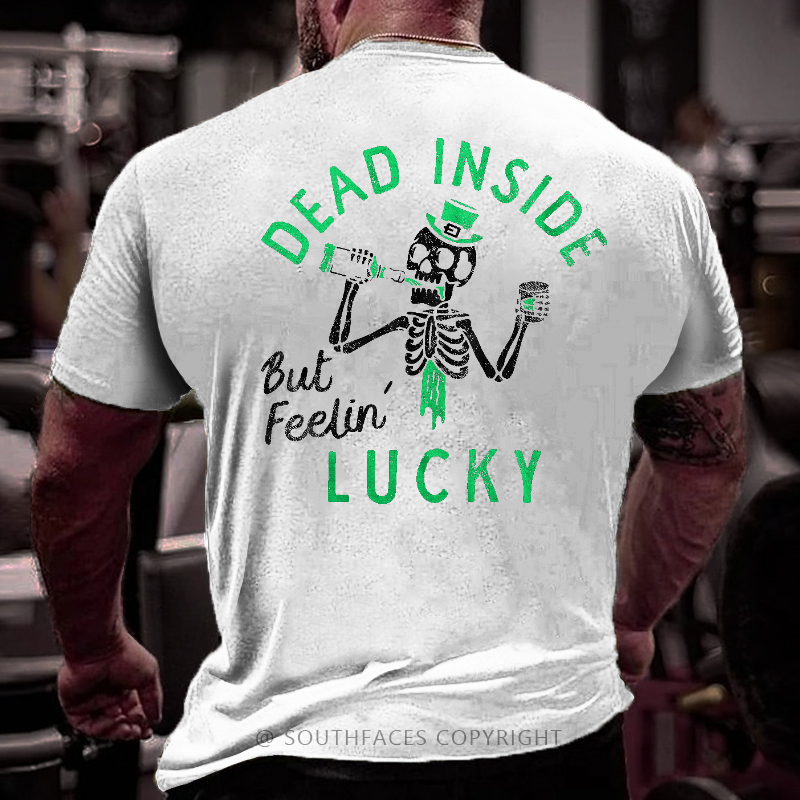 Dead Inside But Feeling Lucky Funny St. Patrick's Day T-shirt