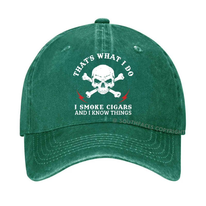 That's What I Do I Smoke Cigars And I Know Things Hat