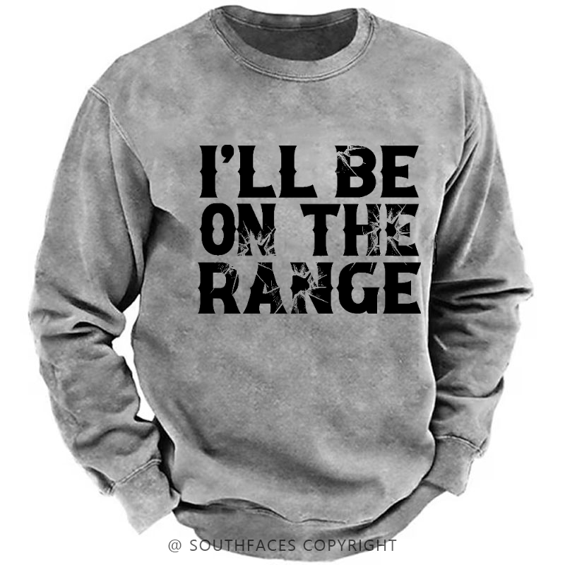 I'll Be On The Range Funny Shooting Print Men's Sweatshirt
