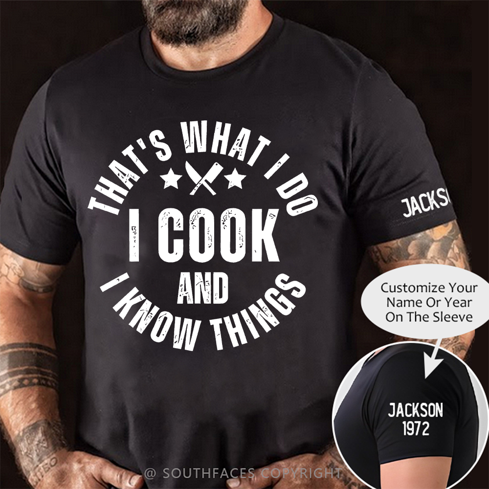 That's What I Do I Cook Stuff And I Know Things T-shirt