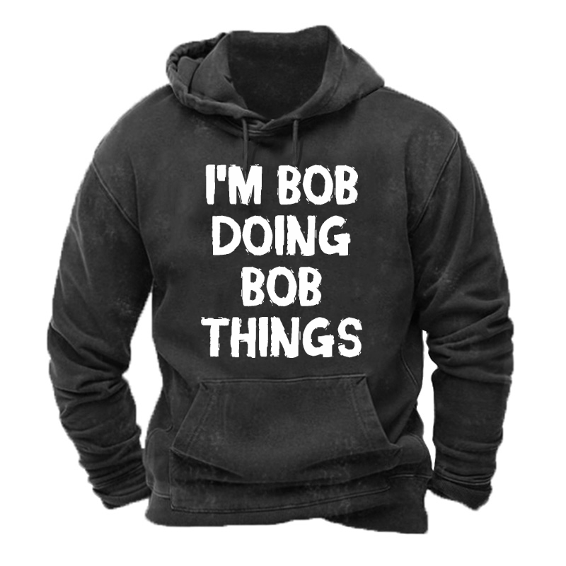 I'm Bob Doing Bob Things Hoodie
