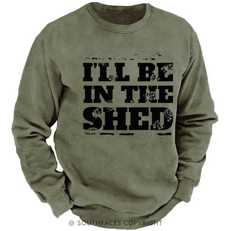 I'll Be In The Shed Motorcycle Gift Men's Sweatshirt