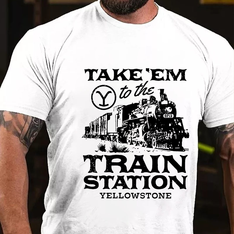 TAKE EM TO THE TRAIN STATION YELLOWSTONE T-shirt