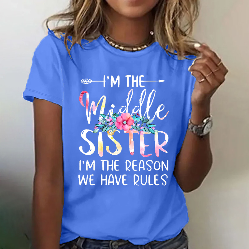 I'm The Middle Sister I'm The Reason We Have Rules T-shirt
