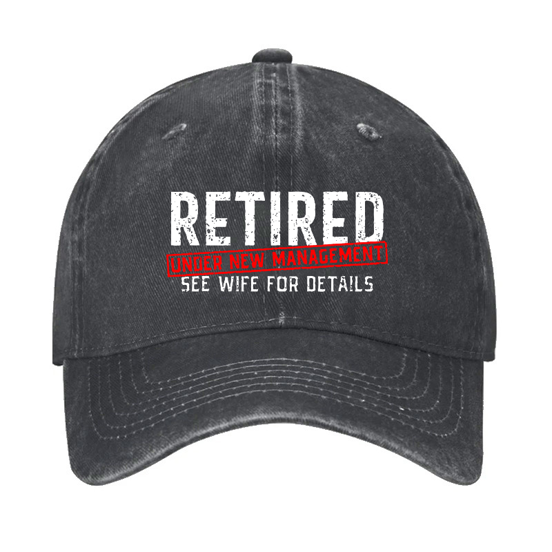 Retired Under New Management See Wife For Details Hat