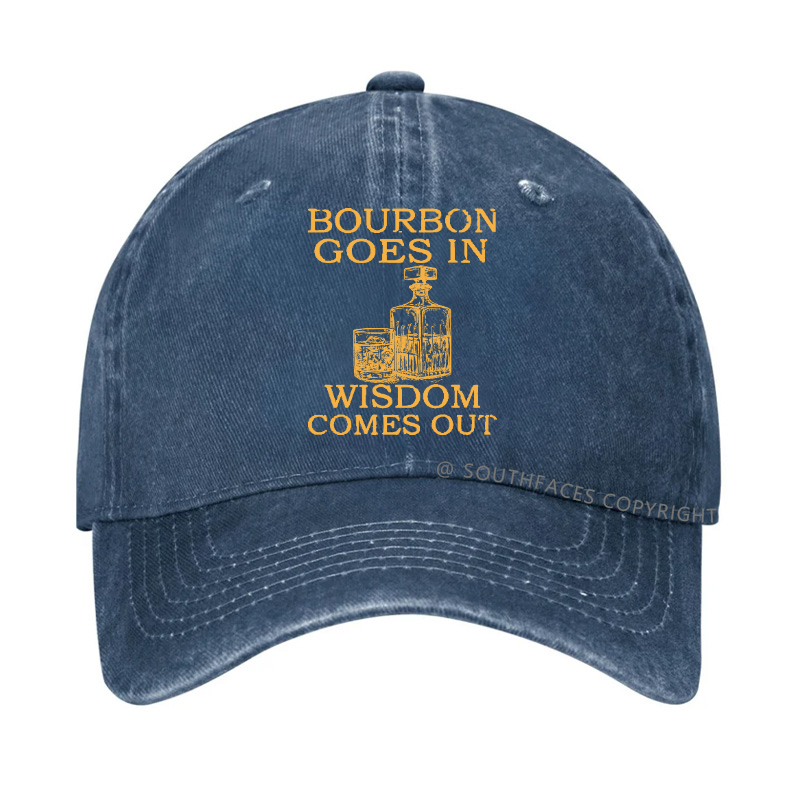 Bourbon Goes In Wisdom Comes Out Hat