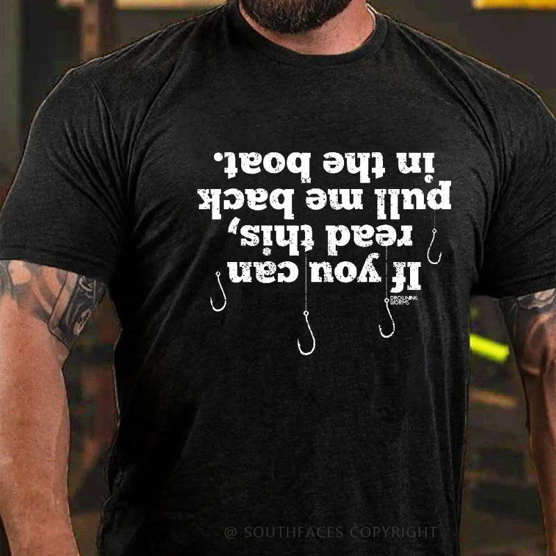 If You Can Read This Pull Me Back In The Boat Men's T-shirt