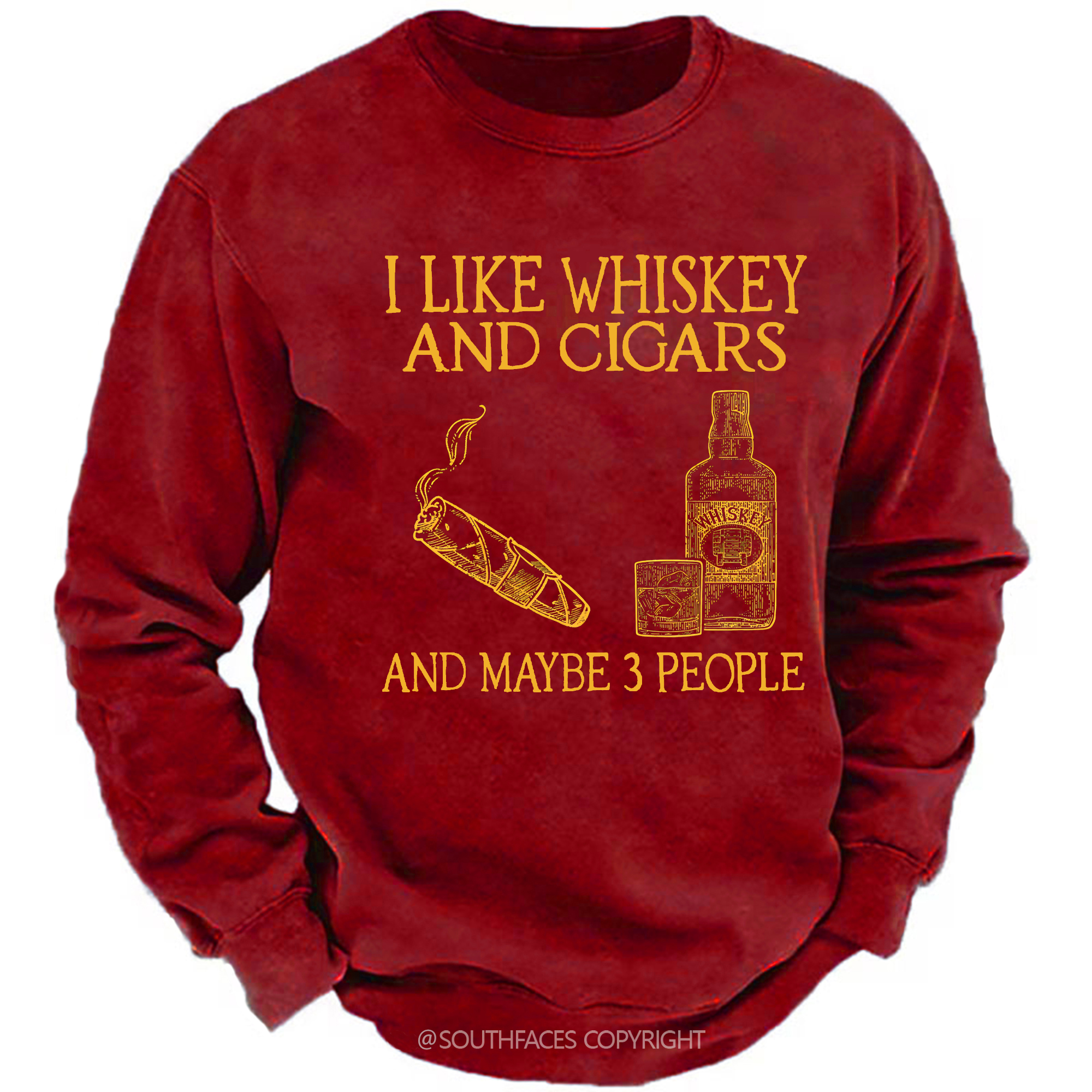I Like Whiskey And Cigars And Maybe 3 People Sweatshirt