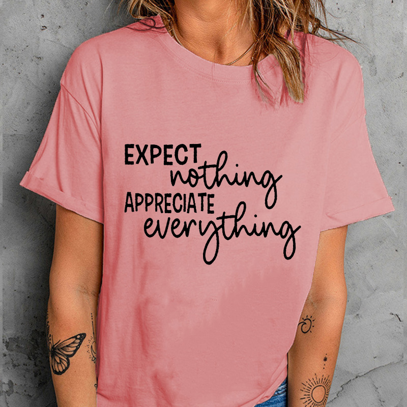 Expect Nothing Appreciate Everything T-shirt